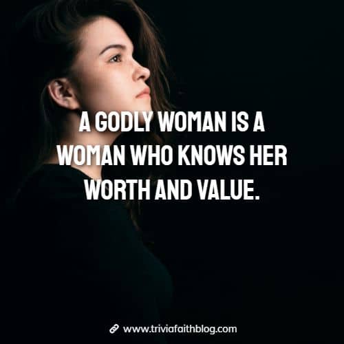 A godly woman is a woman who knows her worth and value