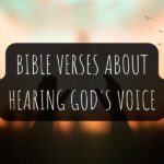 45 Bible Verses About Hearing God’s Voice