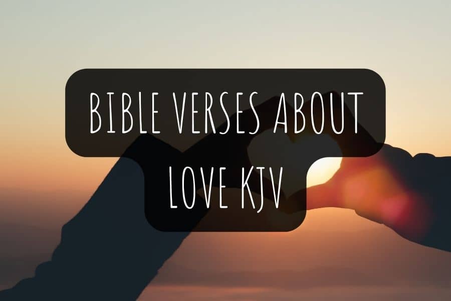 Bible Verses About Love KJV