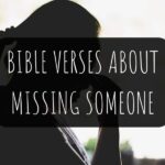 40 Bible Verses About Missing Someone KJV