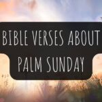 20 Popular Bible Verses About Palm Sunday