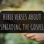 30 Powerful Bible Verses About Spreading The Gospel