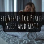 Rest Easy: 20 Bible Verses For Peaceful Sleep and Rest