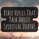 40 Bible Verses That Talk About Spiritual Death