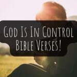 God Is In Control Bible Verses